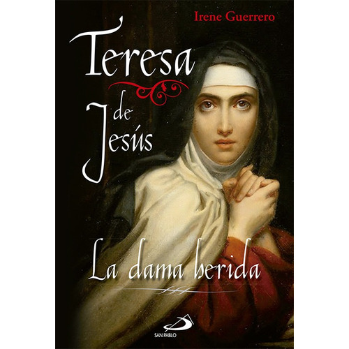 Libro Teresa De Jesus:la Dama Herida - Guerrero, Irene