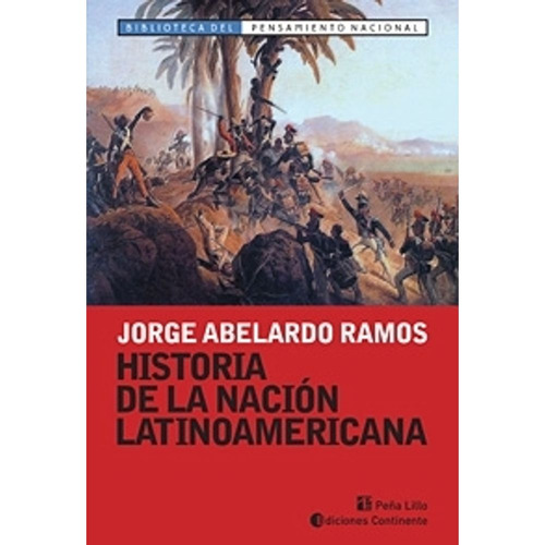 Historia De La Nacion Latinoamericana - Jorge Abelardo Ramos, De Ramos, Jorge Abelardo. Editorial Continente, Tapa Blanda En Español