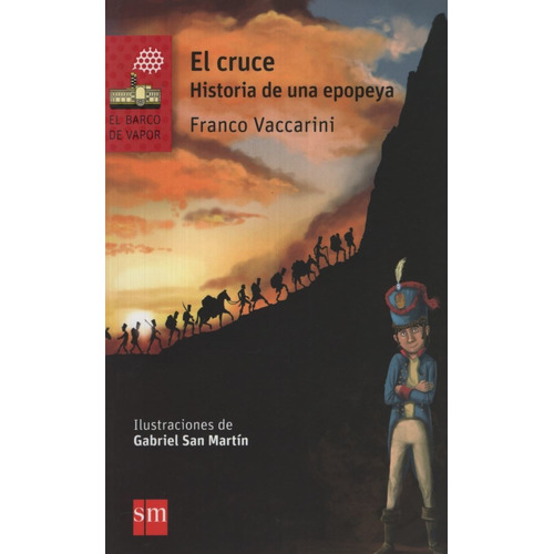 El Cruce. Historia De Una Epopeya - Barco De Vapor Roja, De Vaccarini, Franco. Editorial Sm Ediciones, Tapa Blanda En Español, 2017