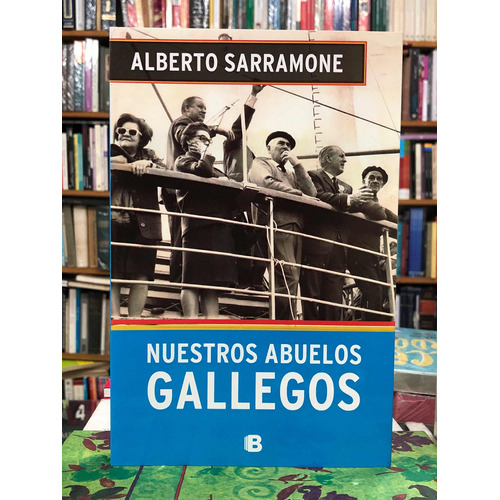 Nuestros Abuelos Gallegos - Alberto Sarramone