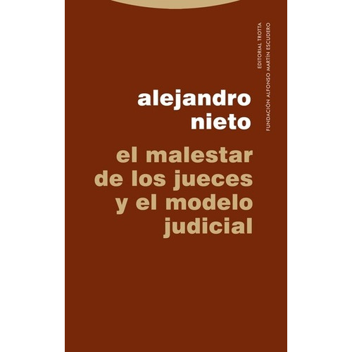 El Malestar De Los Jueces Y El Modelo Judicial - Nieto, Alej