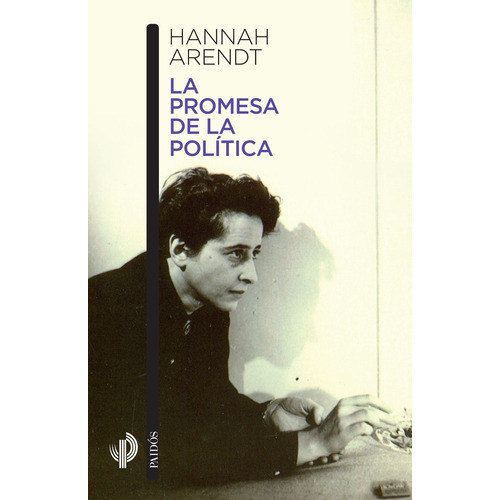 La Promesa De La Política de Hannah Arendt Editorial Paidós En Español