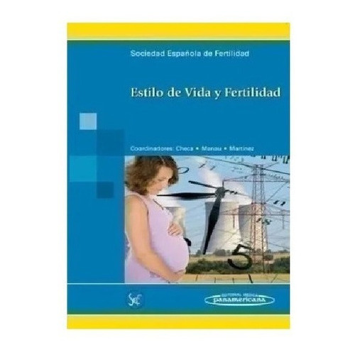 Estilo De Vida Y Fertilidad Nuevo!, de SEF Soc.Española de Fertilidad, .. Editorial Panamericana en español