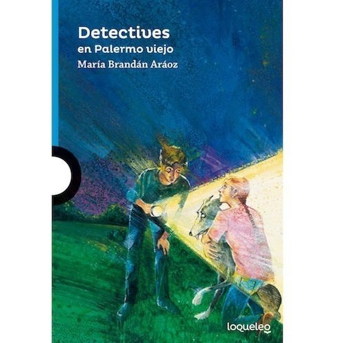 Detectives En Palermo Viejo - Loqueleo