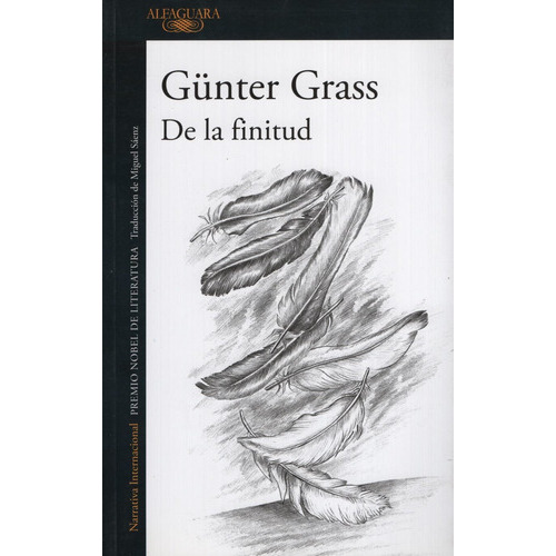 De la finitud, de Grass, Gunter. Editorial Alfaguara, tapa blanda en español, 2016