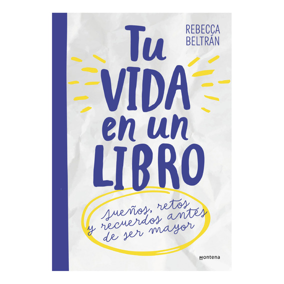 Tu Vida En Un Libro, De Beltrán, Rebecca. Editorial Montena, Tapa Blanda, Edición 1 En Español, 2024