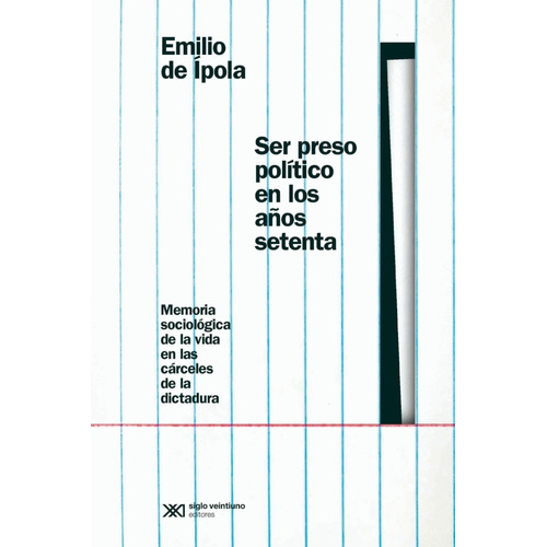 Ser Preso Politico - Emilio De Ipola - Siglo Xxi - Libro