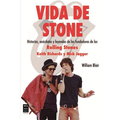 Vida De Stone - Historias, Anecdotas De Los Rolling Stones