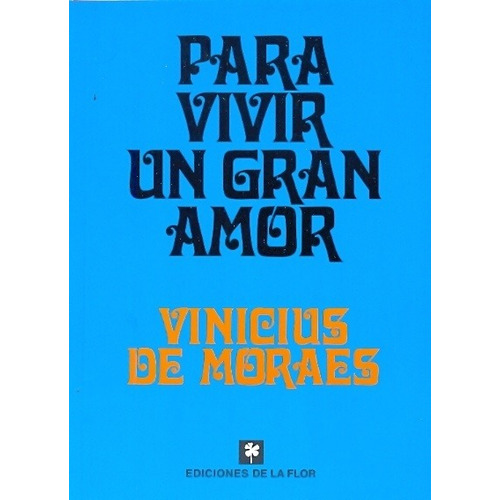 Para Vivir Un Gran Amor - De Moraes, Vinicius