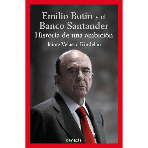 Emilio Botin Y El Banco De Santander - Velasco Kindelan, ...