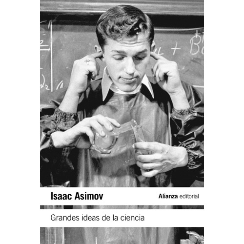 Grandes ideas de la ciencia, de Asimov, Isaac. Serie El libro de bolsillo - Ciencias Editorial Alianza, tapa blanda en español, 2011