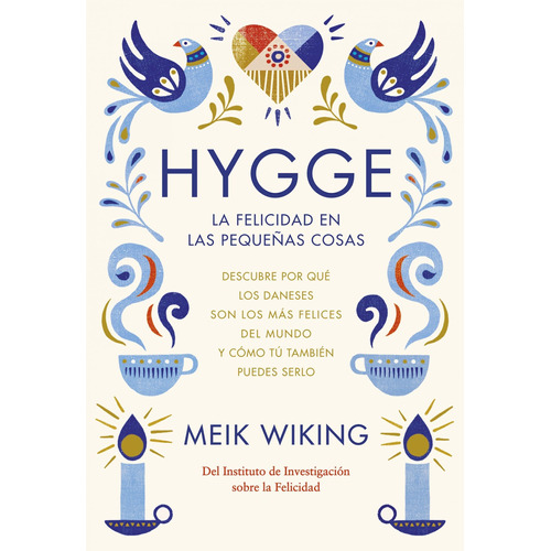 Libro Hygge La Felicidad En Las Pequeñas Cosas - Meik Wiking