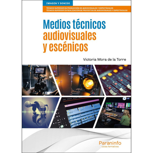 Medios Tãâ©cnicos Audiovisuales Y Escãâ©nicos, De Mora De La Torre, Victoria. Editorial Ediciones Paraninfo, S.a, Tapa Blanda En Español