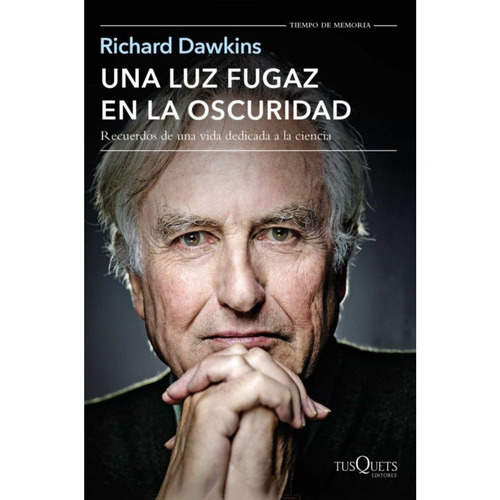 Una Luz Fugaz En La Oscuridad, De Dawkins, Richard. Editorial Tusquets, Tapa Blanda En Español, 2019