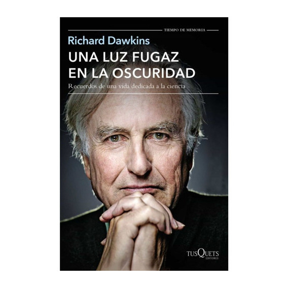 Una Luz Fugaz En La Oscuridad, De Dawkins, Richard. Editorial Tusquets, Tapa Blanda En Español, 2019