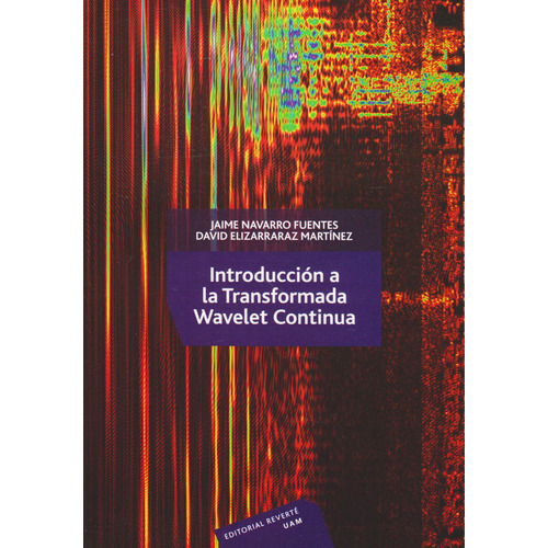 Introduccion A La Transformada Wavelet Continua, De Navarro Fuentes, Jaime. Editorial Reverte, Tapa Blanda En Español