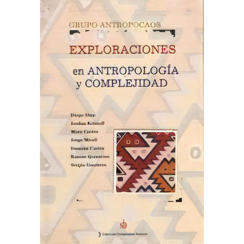 Exploraciones En Antropologia Y Complejidad, De Grupo Antropocaos. Editorial Sb, Tapa Blanda, Edición 2007 En Español
