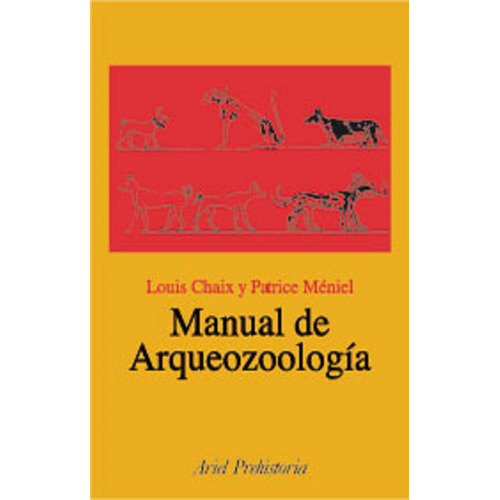 Manual de arqueozoología, de Chaix, Louis. Serie Dinámica Mental Editorial Ariel México, tapa blanda en español, 2005