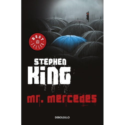 Mr. Mercedes ( Trilogía Bill Hodges 1 ), de King, Stephen. Serie Trilogía Bill Hodges Editorial Debolsillo, tapa blanda en español, 2017