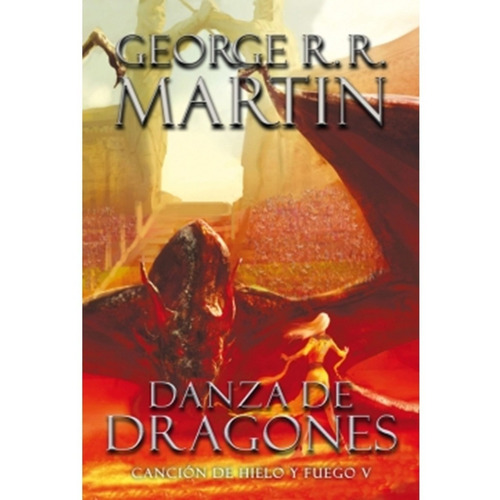 Danza De Dragones (canción De Hielo Y Fuego 5) - G. Martin