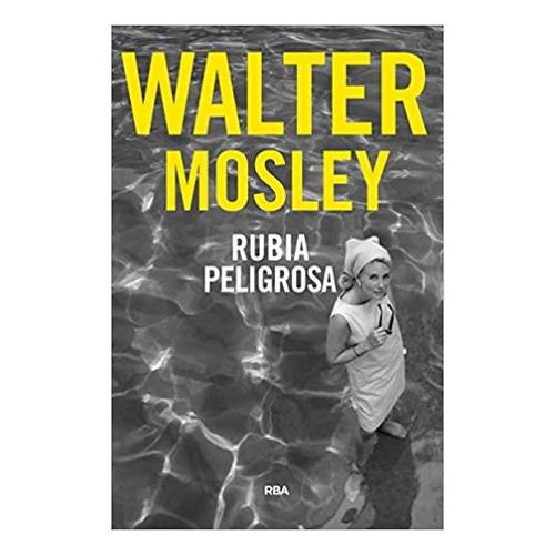 Rubia Peligrosa - Mosley Walter