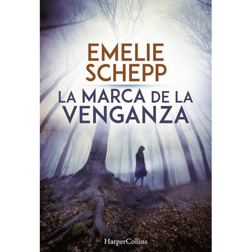 La Marca De La Venganza, De Schepp, Emelie. Editorial Harpercollins, Tapa Blanda En Español