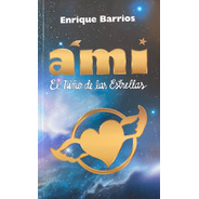 Ami El Niño De Las Estrellas / Enrique Barrios