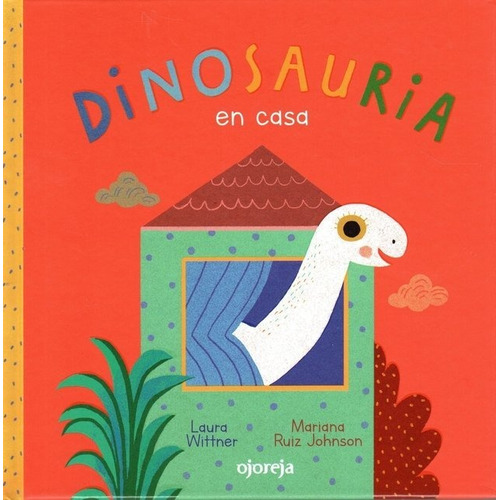 Dinosauria En Casa - Mariana Ruiz Johnson / Laura Wittner