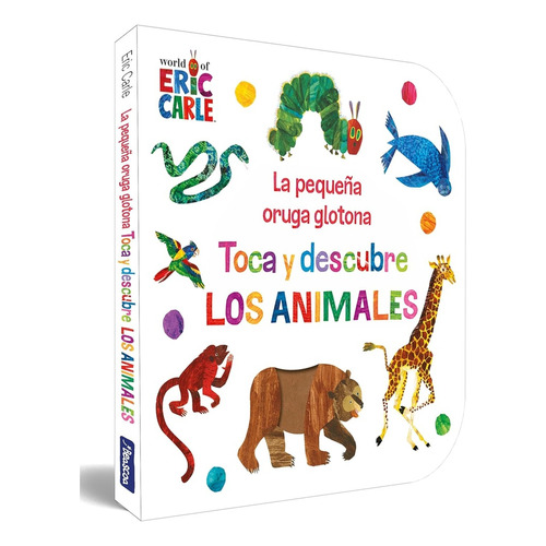 Pequeña Oruga Glotona - Toca Y Descubre Los Animales, La, De Eric Carle. Editorial Beascoa, Tapa Blanda, Edición 1 En Español