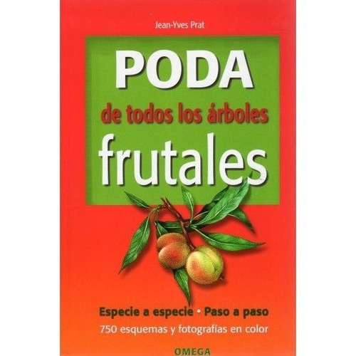 Poda De Todos Los Arboles Frutales, De Prat, J.y.. Editorial Omega, Tapa Blanda En Español