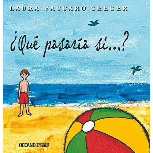 Que Pasaria Si Tela Tra, De Laura Vaccaro Seeger. Editorial Oceano, Tapa Blanda En Español, 9999