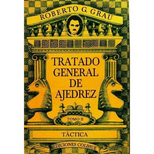 Ii Tratado General De Ajedrez   - Grau Roverto G