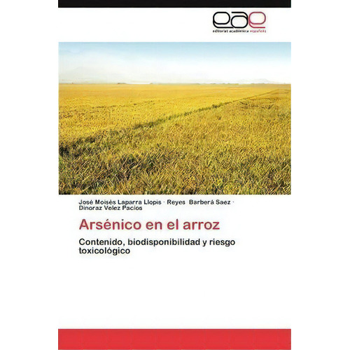 Arsenico En El Arroz, De Barbera Saez Reyes. Eae Editorial Academia Espanola, Tapa Blanda En Español