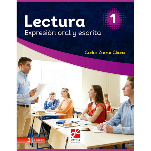 Lectura expresión oral y escrita 1, de Zarzar Charur, Carlos Alejandro. Grupo Editorial Patria, tapa blanda en español, 2018