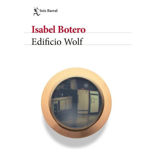 Edificio Wolf, De Isabel Botero. Editorial Grupo Planeta, Tapa Blanda, Edición 2023 En Español
