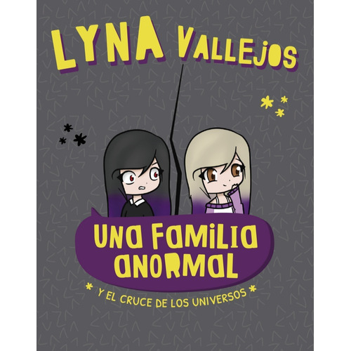Familia Anormal Y El Cruce De Los Universos - Lyna Vallejos