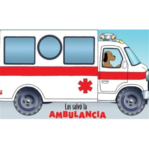 Los Salvo La Ambulancia - Ventanitas Magicas, de No Aplica. Editorial Infantil.Com, tapa tapa blanda en español, 2006