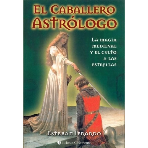 Caballero Astrologo, El, De Esteban Ierardo. Editorial Continente En Español