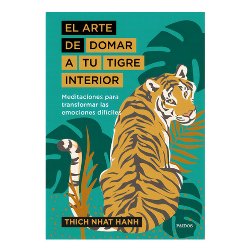 El Arte De Domar A Tu Tigre Interior: No Aplica, De Nhat Hanh, Thich. Editorial Paidós, Tapa Dura En Español