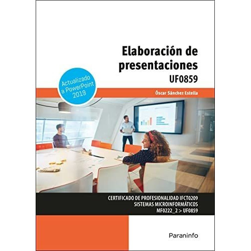 Cp - Elaboracion De Presentaciones (uf0859), de ÓSCAR SÁNCHEZ ESTELLA. Editorial PARANINFO, tapa blanda en español, 2022