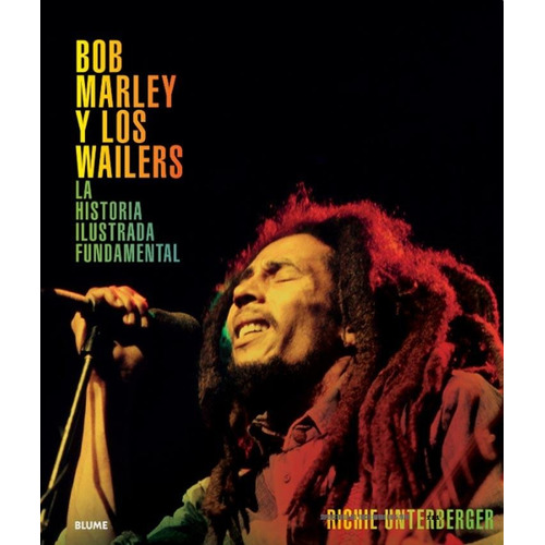 Bob Marley Y Los Wailers - Richie Unterberger