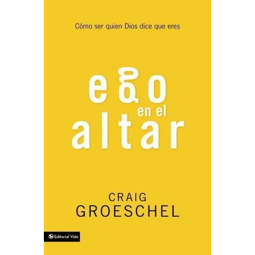 Ego En El Altar - Craig Groeschel