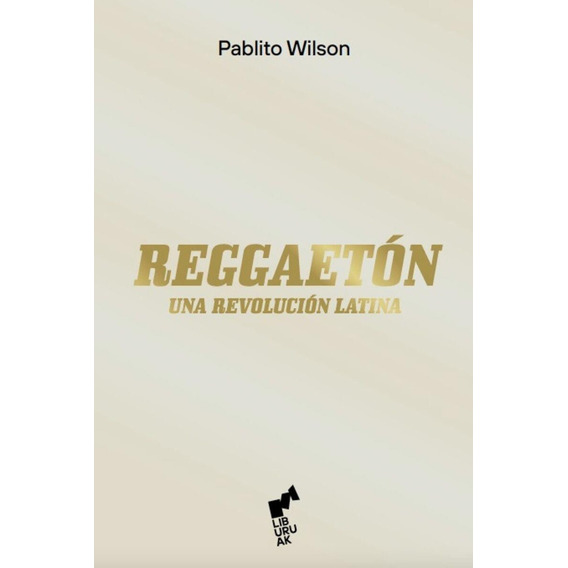 Reggaeton. Una Revolucion Latina - Pablito Wilson