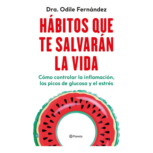 Habitos Que Te Salvaran La Vida, De Odile Fernandez. Editorial Planeta, Tapa Blanda En Español