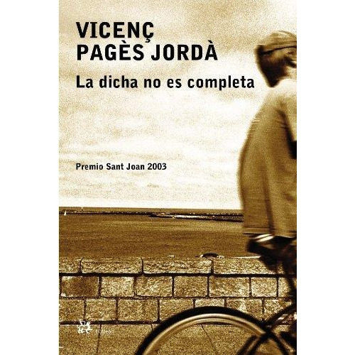 Dicha No Es Completa, La, De Pages Jorda, Vicenc. Editorial Aleph, Tapa Tapa Blanda En Español