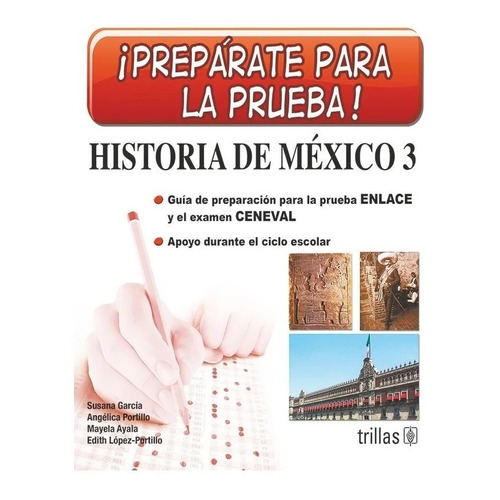 Prepárate Para La Prueba Historia De México 3 Guía Trillas
