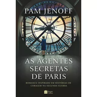 As Agentes Secretas De Paris, De Jenoff, Pam. Casa Dos Livros Editora Ltda, Capa Mole Em Português, 2020