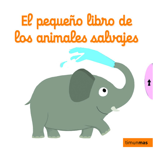 El pequeño libro de los animales salvajes, de Choux, Nathalie. Serie Fuera de colección Editorial Timun Mas Infantil México en español, 2020