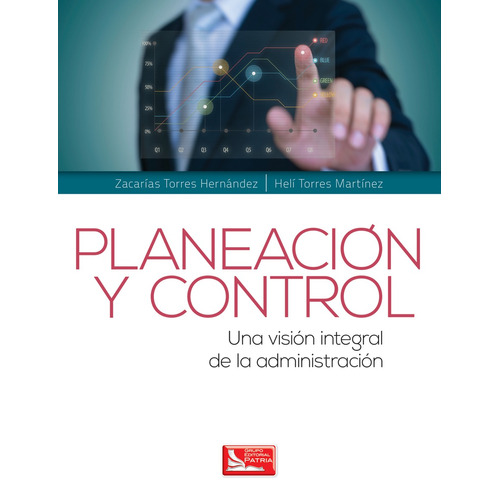Planeación y Control, de Torres, Zacarías. Grupo Editorial Patria, tapa blanda en español, 2014