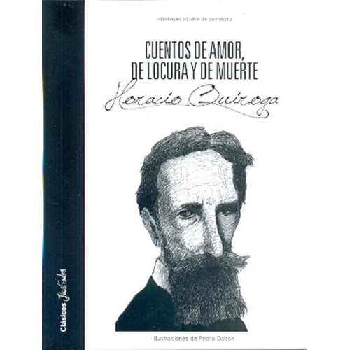 Cuentos De Amor, De Locura Y De Muerte - Quiroga, Ho, de Quiroga, Horacio. Editorial Piloto De Tormenta en español